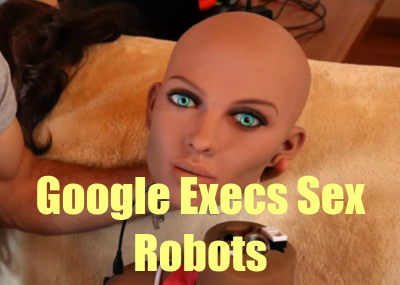 GOOGLE-S SEX ROBOTS ARE HERE  DNC And Silicon Valley bosses in Sex Cults And Sex Abuse charges_v1
Keywords: Big tech mobsters,Dark money payola, Rare Earth Mines, New America Foundation Corruption, Obama, Obama Campaign Finance, Obama FEC violations, Palo Alto Mafia, Paypal Mafia, Pelosi Corruption, Political bribes, Political Insider,  Eric Schmidt Sex Penthou