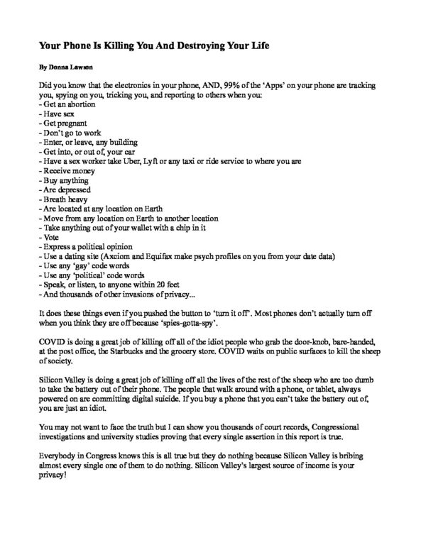Your-Phone-Is-Killing-You-And-The-Rest-Of-Your-Life-pdf
Keywords: Big tech mobsters,Dark money payola, Rare Earth Mines, New America Foundation Corruption, Obama, Obama Campaign Finance, Obama FEC violations, Palo Alto Mafia, Paypal Mafia, Pelosi Corruption, Political bribes, Political Insider,  Eric Schmidt Sex Penthou